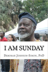 Title: I Am Sunday: The Story of Artist and Museum Director Gabriel S. Tenabe, Author: Deborah Johnson-Simon Phd