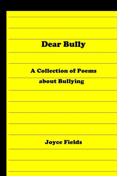 Dear Bully: A Collection of Poems about Bullying