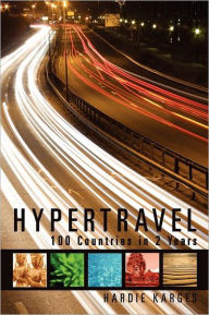 Title: Hypertravel: 100 Countries in 2 Years, Author: Hardie Karges