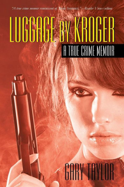 Luggage by Kroger: A True Crime Memoir