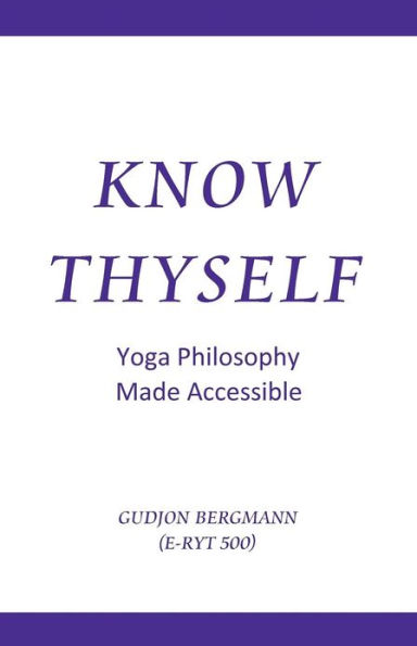 Know Thyself: Yoga Philosophy Made Accessible