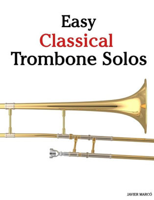 Easy Classical Trombone Solos Featuring Music Of Bach