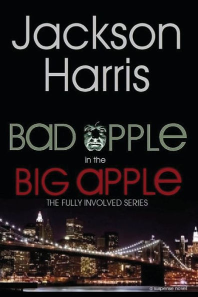 Bad Apple in the Big Apple: The Fully Involved Series