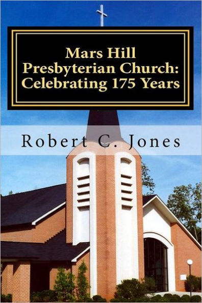 Mars Hill Presbyterian Church: Celebrating 175 Years