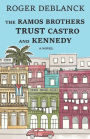 The Ramos Brothers Trust Castro and Kennedy