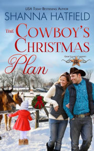 Title: The Cowboy's Christmas Plan: Grass Valley Cowboys, Author: Shanna Hatfield