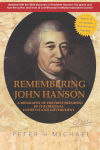 Alternative view 1 of Remembering John Hanson: A biography of the first president of the original United States government