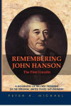 Alternative view 2 of Remembering John Hanson: A biography of the first president of the original United States government