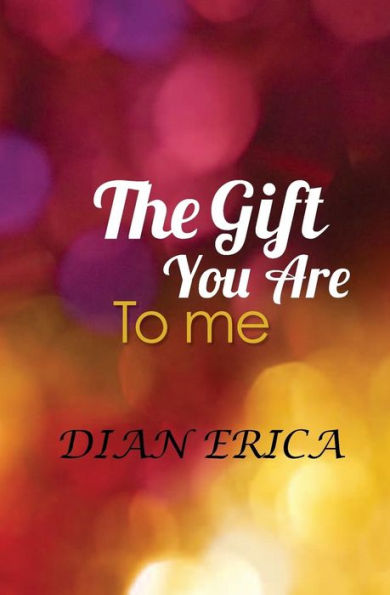 The Gift You Are To Me