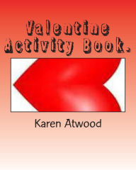 Title: Valentine Activity Book., Author: Karen Atwood