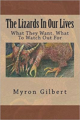 The Lizards In Our Lives: What They Want. What To Watch Out For