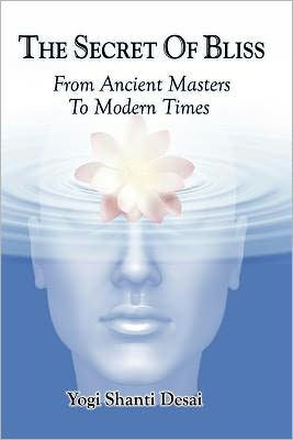 The Secret of Bliss: From Ancient Masters to Modern TImes