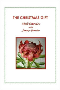 Title: The Christmas Gift: At a time Christmas is leaving many people jaded, these warm hearted, humorous Christmas stories that lift the spirit, come from radio spots by award winning Australian broadcaster Mal Garvin, compiled by his wife Jenny., Author: Jenny Garvin