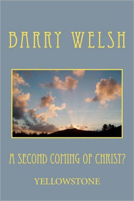 A Second Coming Of Christ By Barry A Welsh Paperback Barnes