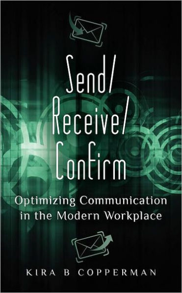 Send/Receive/Confirm: Optimizing Communication in the Modern Workplace