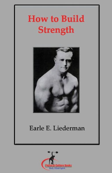 How to Build Strength: (Original Version, Restored)