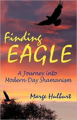 Finding Eagle: A Journey into Modern-Day Shamanism