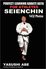 Title: Perfect Learning Karate Kata For Athletes: Seienchin: To the best of my knowledge, this is the first book to focus only on karate 