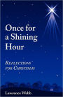 Once for a Shining Hour: Reflections for Christmas