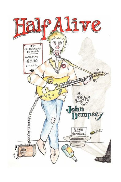 Half Alive: A Manual For Busking In The London Underground - How Not To