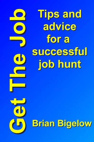 Get The Job: Tips and advice for a successful job hunt