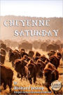 Cheyenne Saturday [Large Print]: Empty-Grave Extended Edition