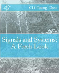 Title: Signals and Systems: A Fresh Look, Author: Chi-Tsong Chen