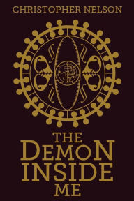 Title: The Demon Inside Me, Author: Christopher Nelson