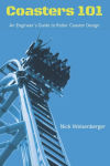 Alternative view 1 of Coasters 101: An Engineer's Guide to Roller Coaster Design