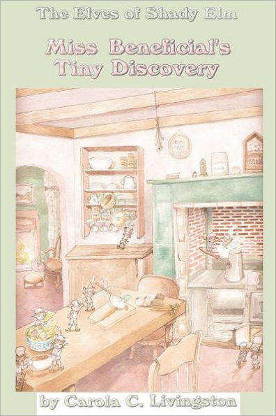 The Elves of Shady Elm: Miss Beneficial's Tiny Discovery