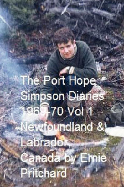 The Port Hope Simpson Diaries 1969 - 70 Vol. 1 Newfoundland and Labrador, Canada: Summit Special