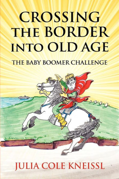 Crossing The Border Into Old Age: The Baby Boomer Challenge