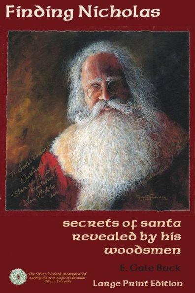 Finding Nicholas - Large Print: secrets of santa revealed by his woodsmen