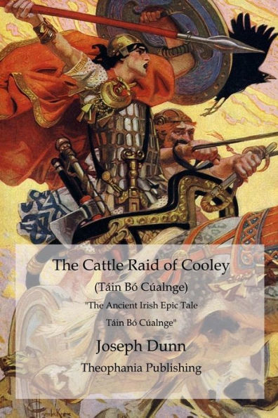 The Cattle Raid of Cooley (TÃ¯Â¿Â½in BÃ¯Â¿Â½ CÃ¯Â¿Â½alnge): The Ancient Irish Epic Tale TÃ¯Â¿Â½in BÃ¯Â¿Â½ CÃ¯Â¿Â½alnge