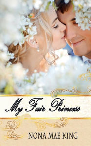 Title: My Fair Princess, Author: Nona Mae King
