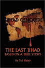 Jihad Genocide: The Last Jihad