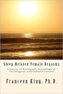 Sleep-Related Female Orgasms: A Survey of Biological, Psychological, Sociological and Cultural Factors