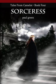 Title: Tales From Camelot Series 4: Sorceress, Author: Paul Green