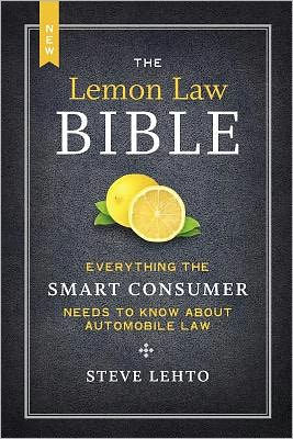 The New Lemon Law Bible: Everything the Smart Consumer Needs to Know about Automobile Law