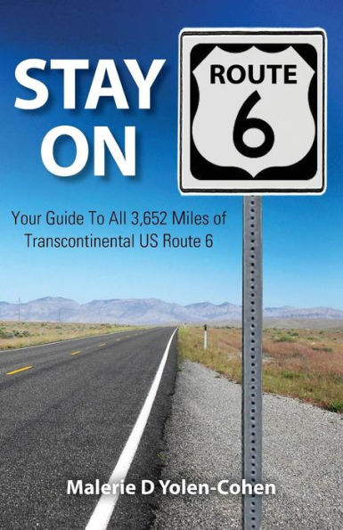 Stay on Route 6: Your Guide To All 3,652 Miles of Transcontinental US Route 6