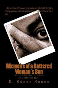 Title: Memoirs of a Battered Woman's Son, Author: D Bonae Boone