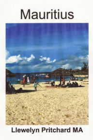 Title: Mauritius: East beautiful beaches, Author: Llewelyn Pritchard M.A.