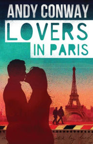 Title: Lovers in Paris, Author: Andy Conway