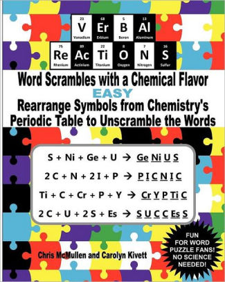 Verbal Reactions Word Scrambles With A Chemical Flavor Easy Rearrange Symbols From Chemistry S Periodic Table To Unscramble The Words Paperback