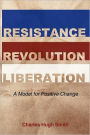 Resistance, Revolution, Liberation: A Model for Positive Change