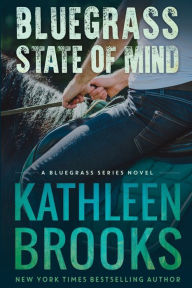 Title: Bluegrass State of Mind, Author: Kathleen Brooks
