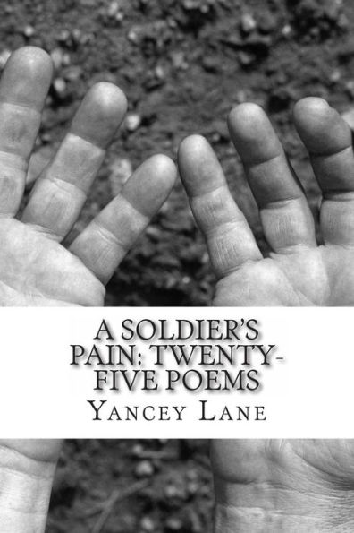 A Soldier's Pain: Twenty-Five Poems