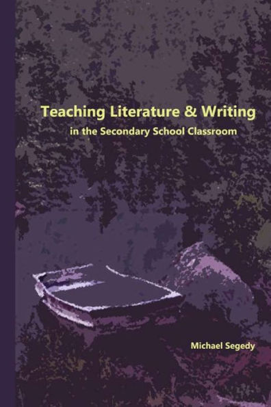 Teaching Literature & Writing the Secondary School Classroom