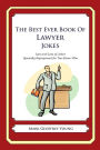 The Best Ever Book of Lawyer Jokes: Lots and Lots of Jokes Specially Repurposed for You-Know-Who