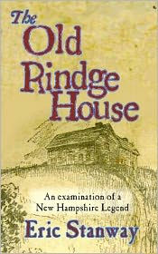 Title: The Old rindge House: An examination of a New Hampshire legend, Author: Eric Stanway